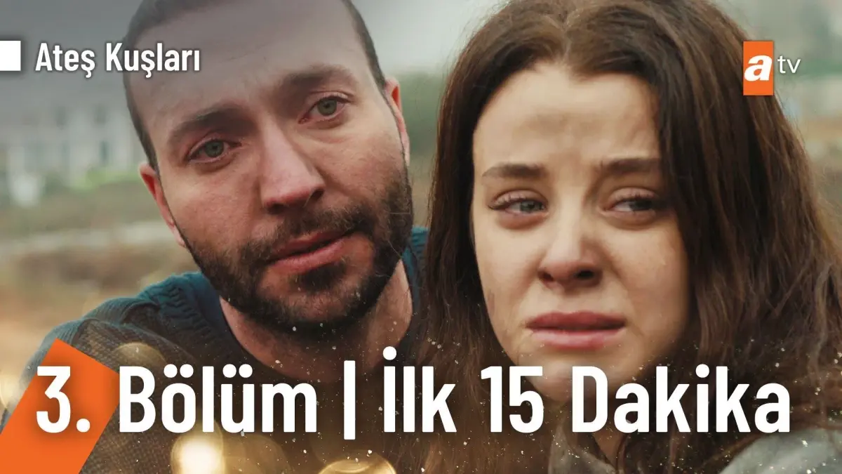 Ateş Kuşları 3. Bölüm | İlk 15 Dakika