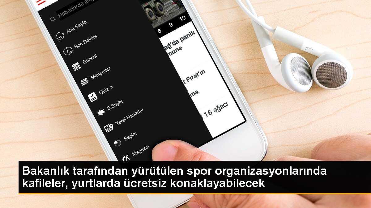 Bakanlık tarafından yürütülen spor organizasyonlarında kafileler, yurtlarda ücretsiz konaklayabilecek