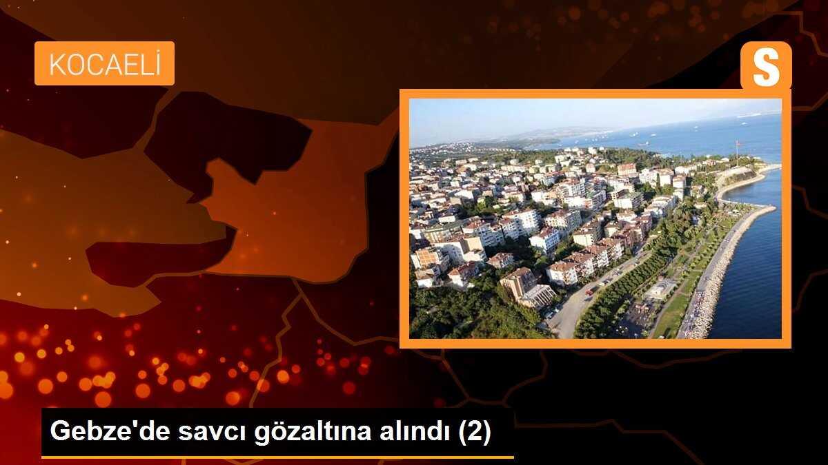 Gebze\'de savcı gözaltına alındı (2)