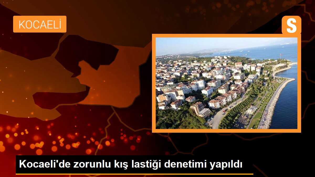 Kocaeli\'de zorunlu kış lastiği denetimi yapıldı