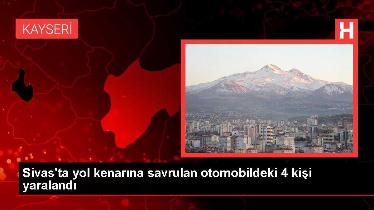 Sivas'ta yol kenarına savrulan otomobildeki 4 kişi yaralandı