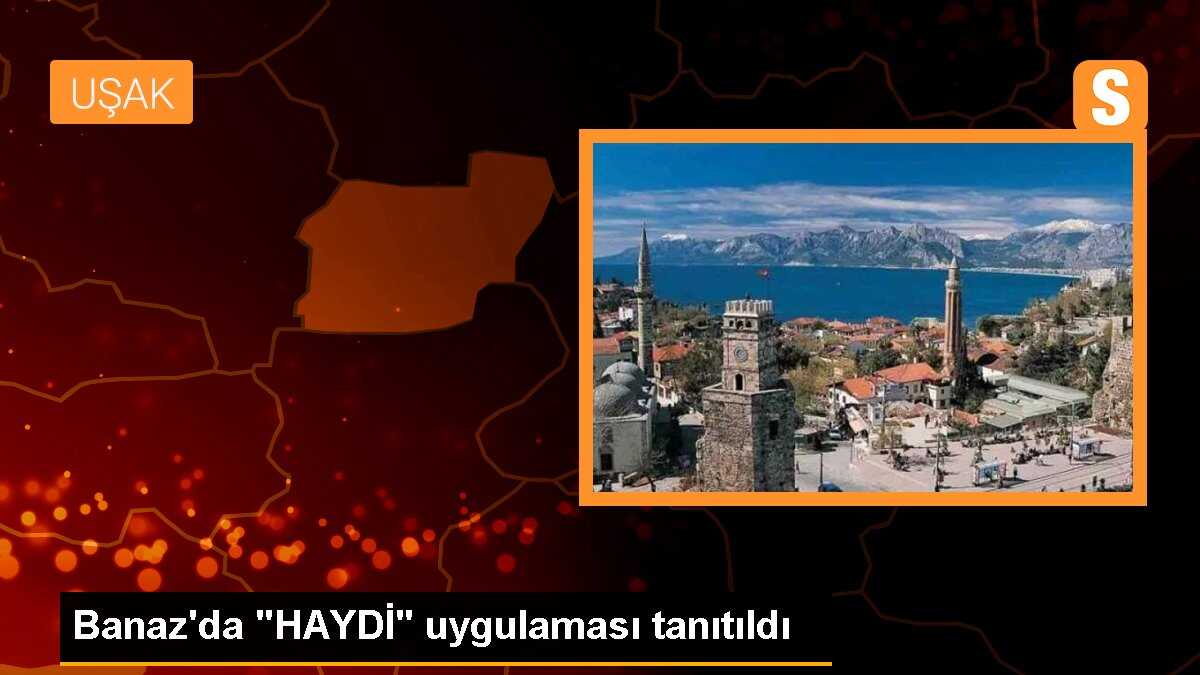 Banaz\'da "HAYDİ" uygulaması tanıtıldı