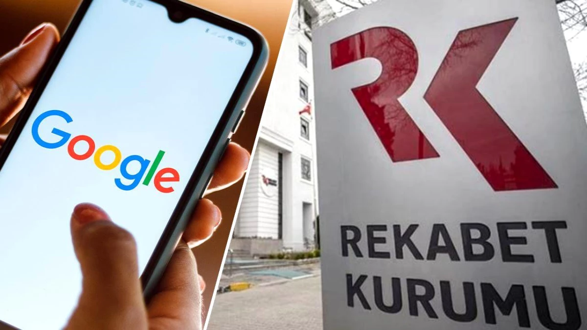 Rekabet Kurumu, Google hakkında soruşturma başlattı