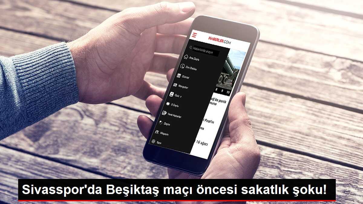 Sivasspor'da Beşiktaş maçı öncesi sakatlık şoku!