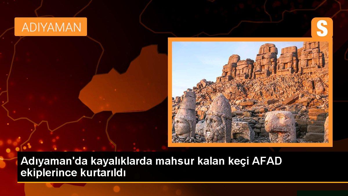 Adıyaman\'da kayalıklarda mahsur kalan keçi AFAD ekiplerince kurtarıldı