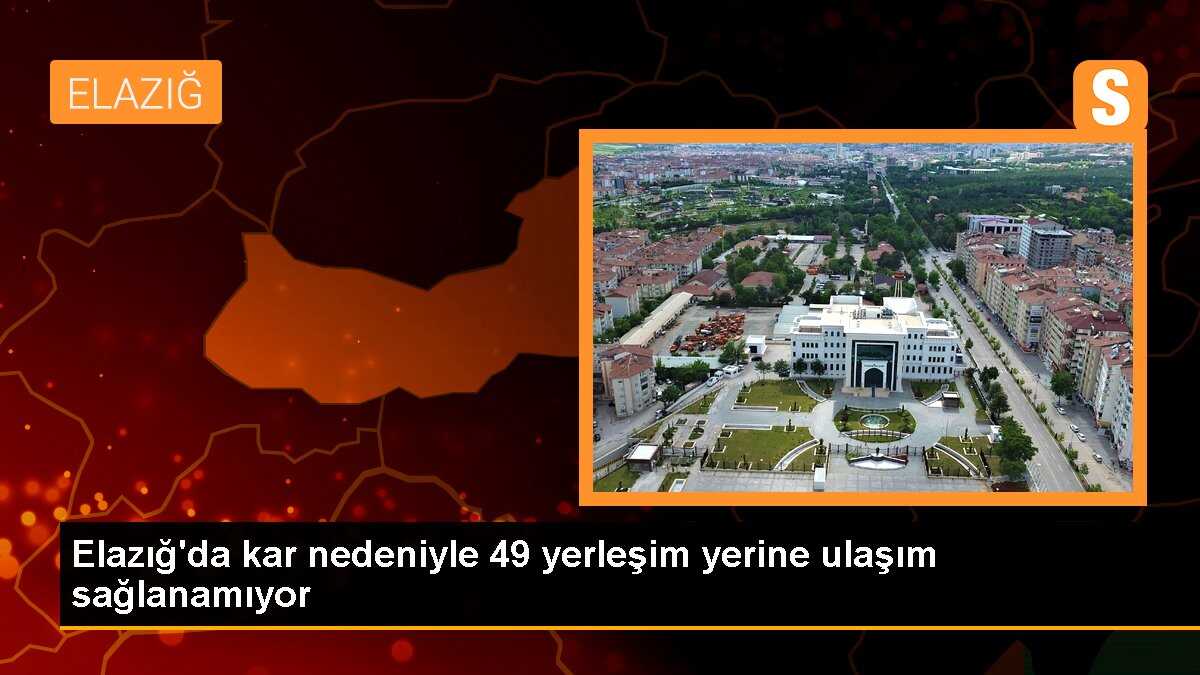 Elazığ\'da kar nedeniyle 49 yerleşim yerine ulaşım sağlanamıyor