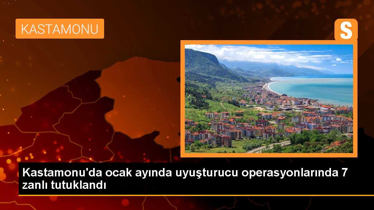 Kastamonu\'da ocak ayında uyuşturucu operasyonlarında 7 zanlı tutuklandı