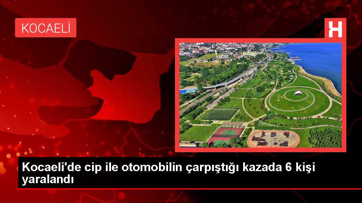 Kocaeli'de cip ile otomobilin çarpıştığı kazada 6 kişi yaralandı