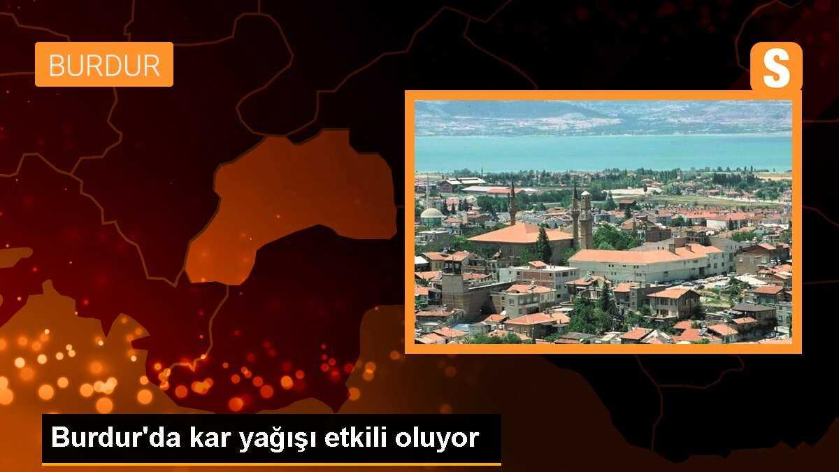Burdur\'da kar yağışı etkili oluyor
