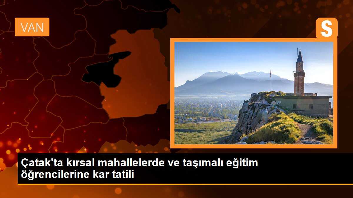Çatak\'ta kırsal mahallelerde ve taşımalı eğitim öğrencilerine kar tatili