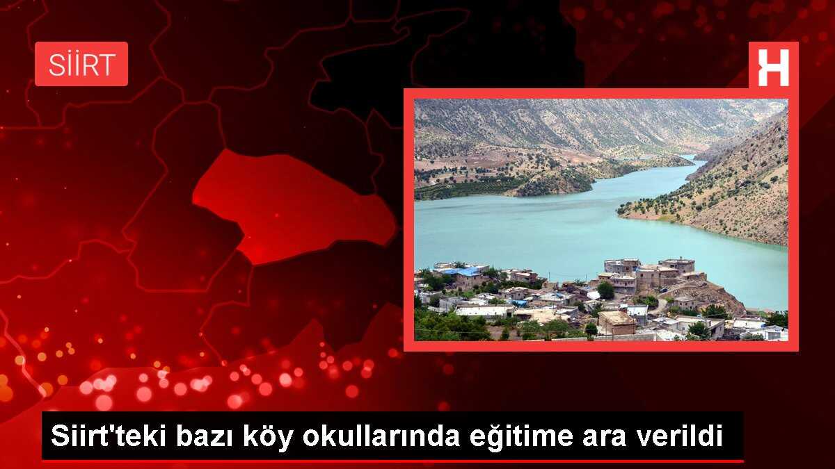 Siirt'teki bazı köy okullarında eğitime ara verildi
