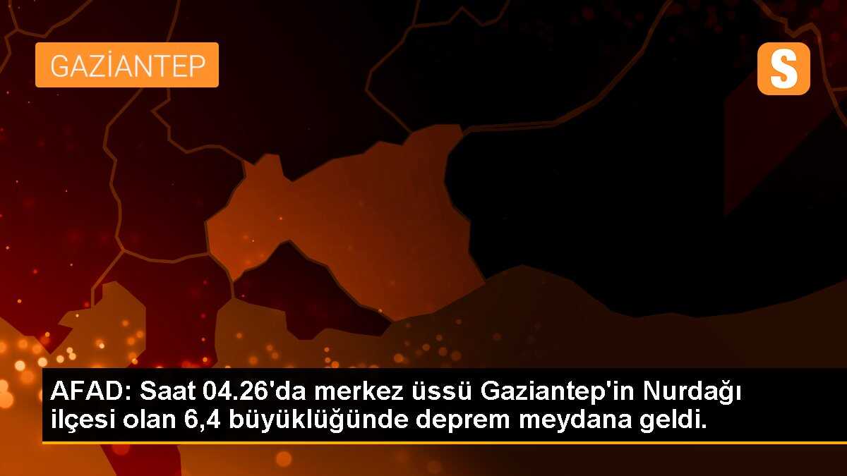 Gaziantep\'in İslahiye ilçesinde 6,5 büyüklüğünde deprem