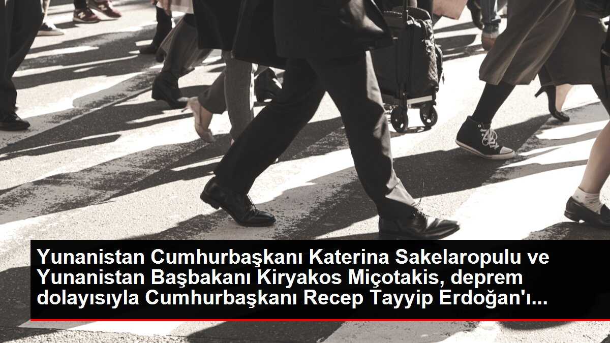 Yunanistan Cumhurbaşkanı Katerina Sakelaropulu ve Yunanistan Başbakanı Kiryakos Miçotakis, deprem dolayısıyla Cumhurbaşkanı Recep Tayyip Erdoğan'ı...