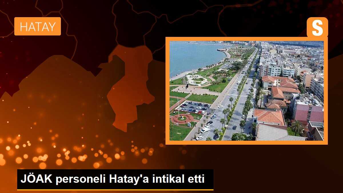 JÖAK personeli Hatay\'a intikal etti