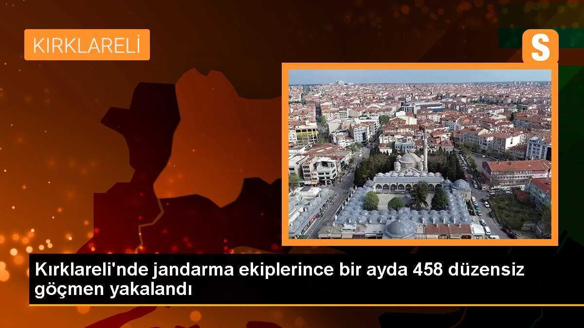 Kırklareli\'nde jandarma ekiplerince bir ayda 458 düzensiz göçmen yakalandı
