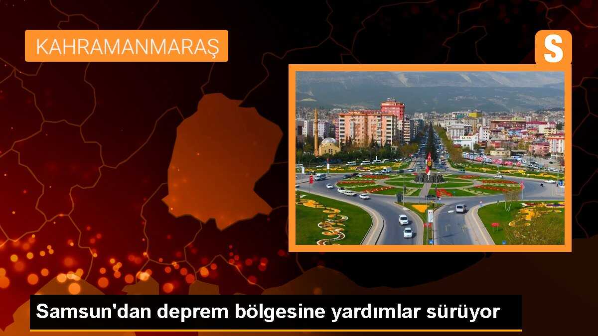 Samsun\'dan deprem bölgesine yardımlar sürüyor