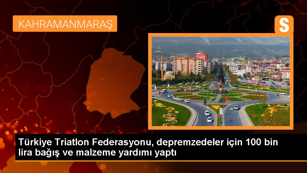 Türkiye Triatlon Federasyonu, depremzedeler için 100 bin lira bağış ve malzeme yardımı yaptı