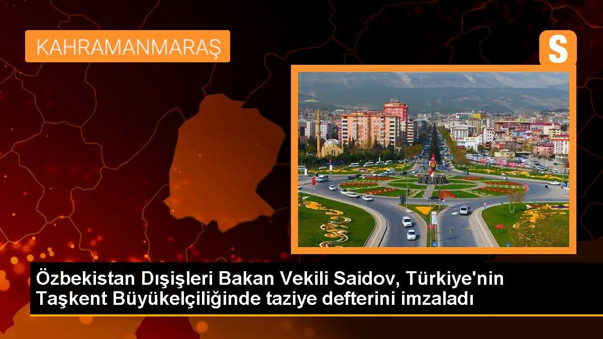Özbekistan Dışişleri Bakan Vekili Saidov, Türkiye\'nin Taşkent Büyükelçiliğinde taziye defterini imzaladı