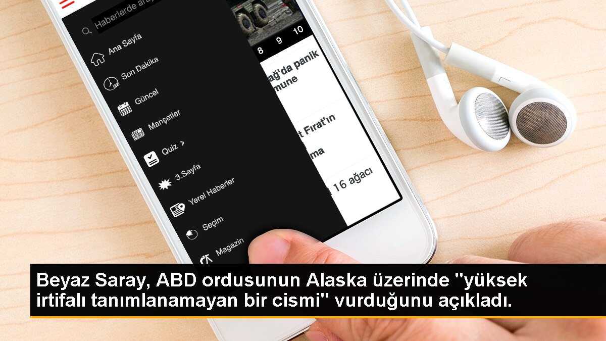 Beyaz Saray, ABD ordusunun Alaska üzerinde "yüksek irtifalı tanımlanamayan bir cismi" vurduğunu açıkladı.