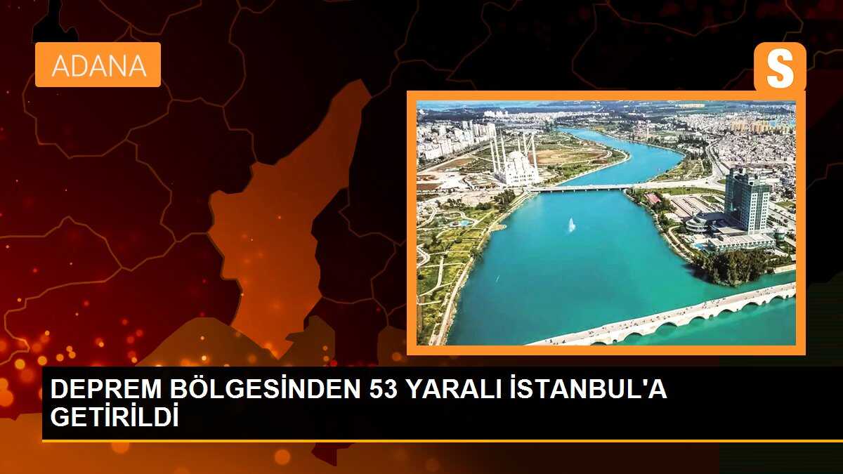 DEPREM BÖLGESİNDEN 53 YARALI İSTANBUL\'A GETİRİLDİ