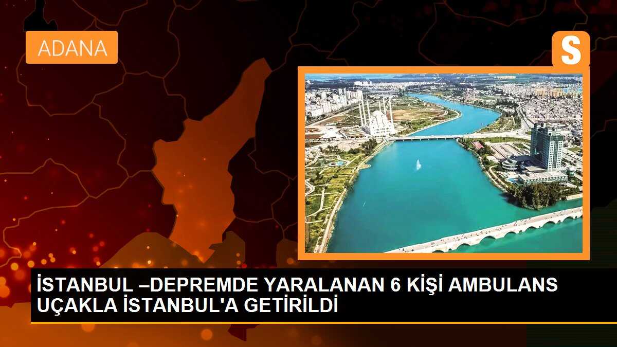İSTANBUL –DEPREMDE YARALANAN 6 KİŞİ AMBULANS UÇAKLA İSTANBUL\'A GETİRİLDİ