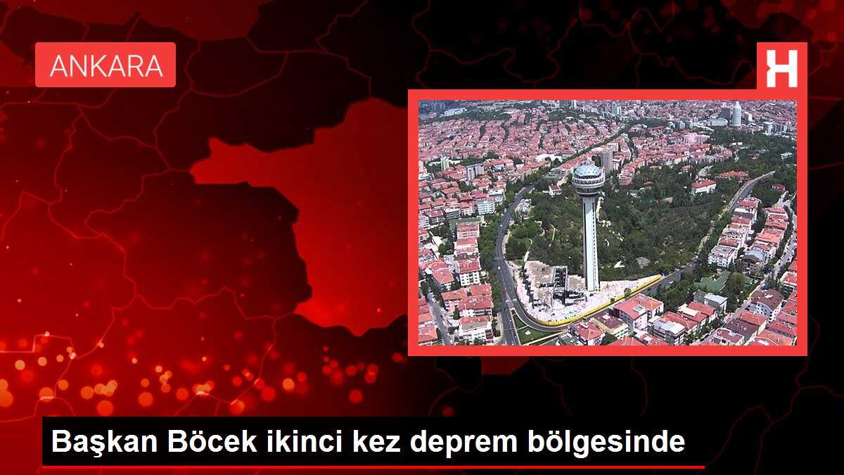 Başkan Böcek ikinci kez deprem bölgesinde