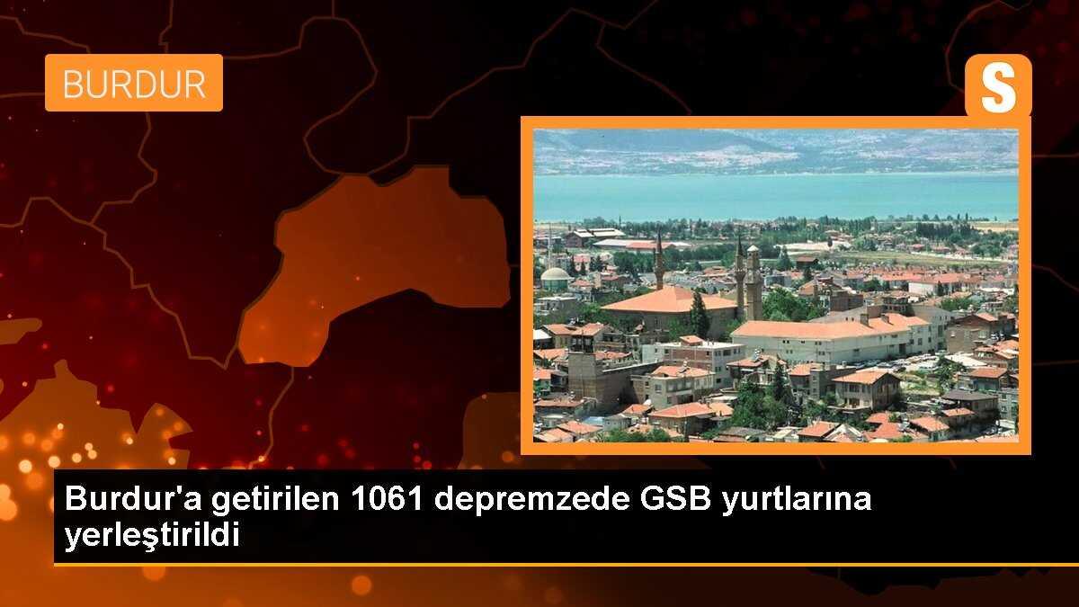 Burdur\'a getirilen 1061 depremzede GSB yurtlarına yerleştirildi