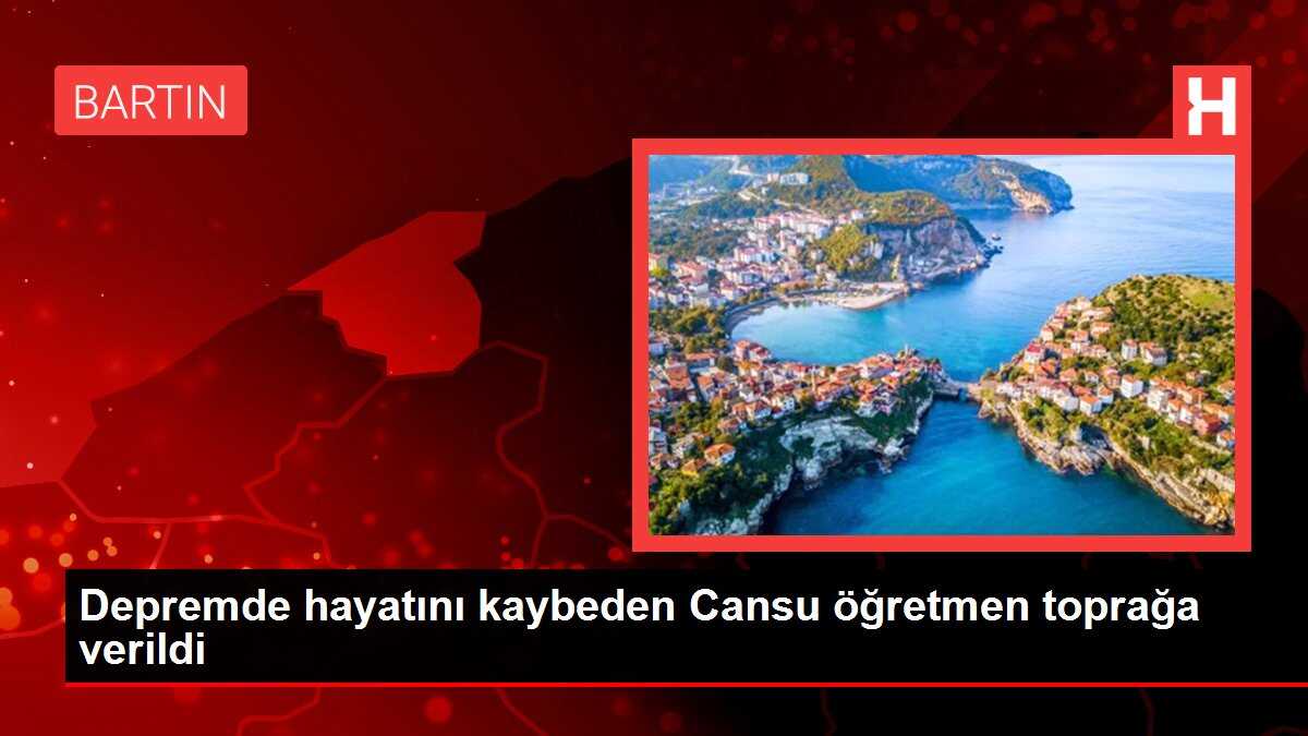 Depremde hayatını kaybeden Cansu öğretmen toprağa verildi