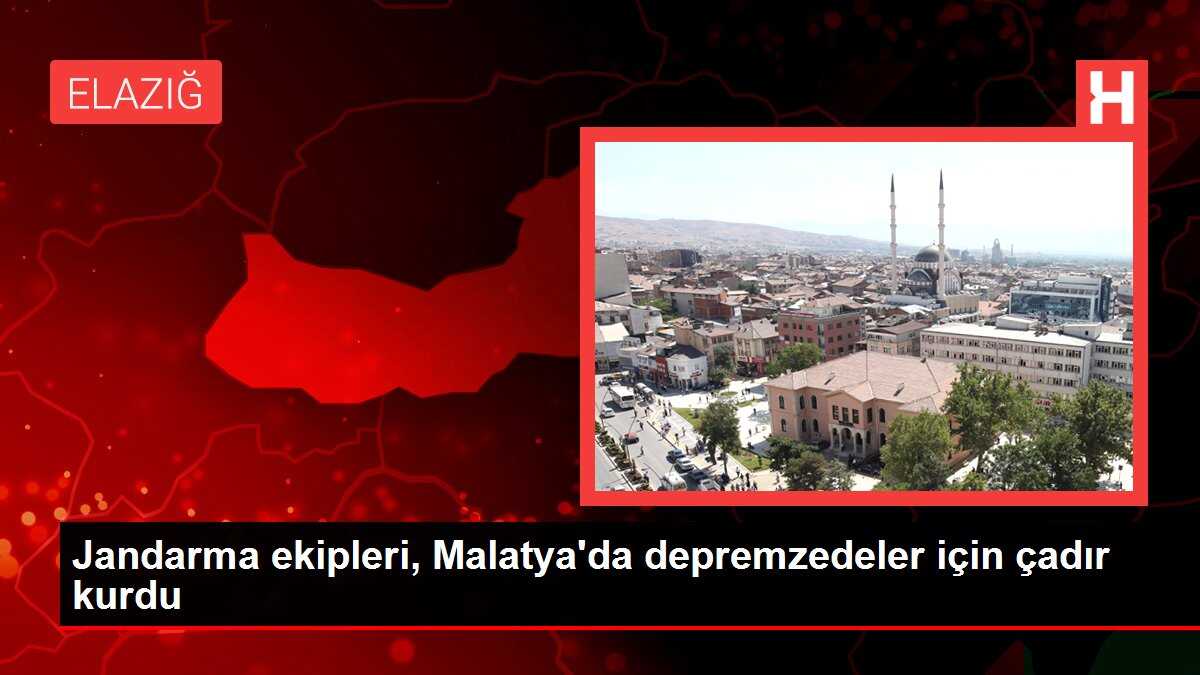 Jandarma ekipleri, Malatya'da depremzedeler için çadır kurdu