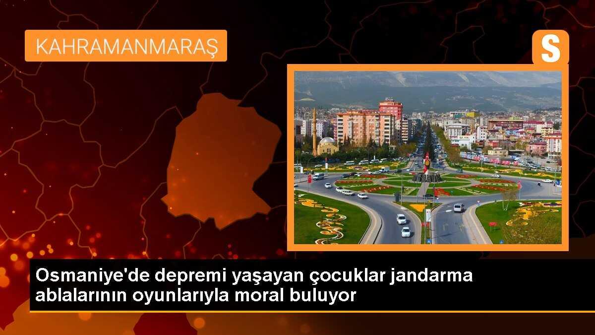 Osmaniye\'de depremi yaşayan çocuklar jandarma ablalarının oyunlarıyla moral buluyor