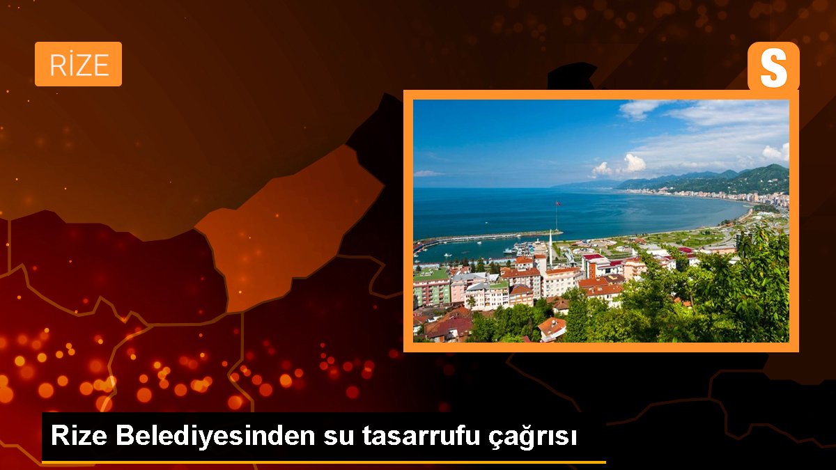 Rize Belediyesinden su tasarrufu çağrısı