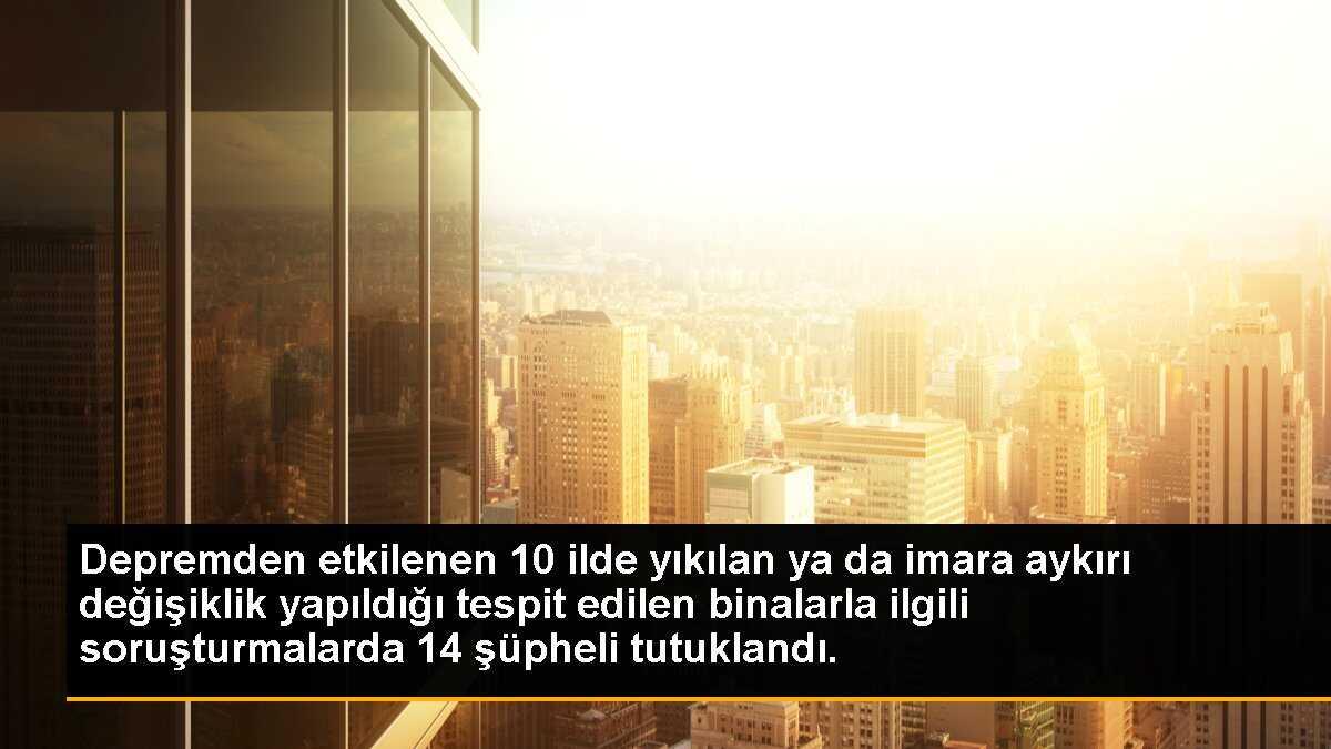 Depremden Etkilenen 10 Ilde Yıkılan Ya Da Imara Aykırı Değişiklik ...