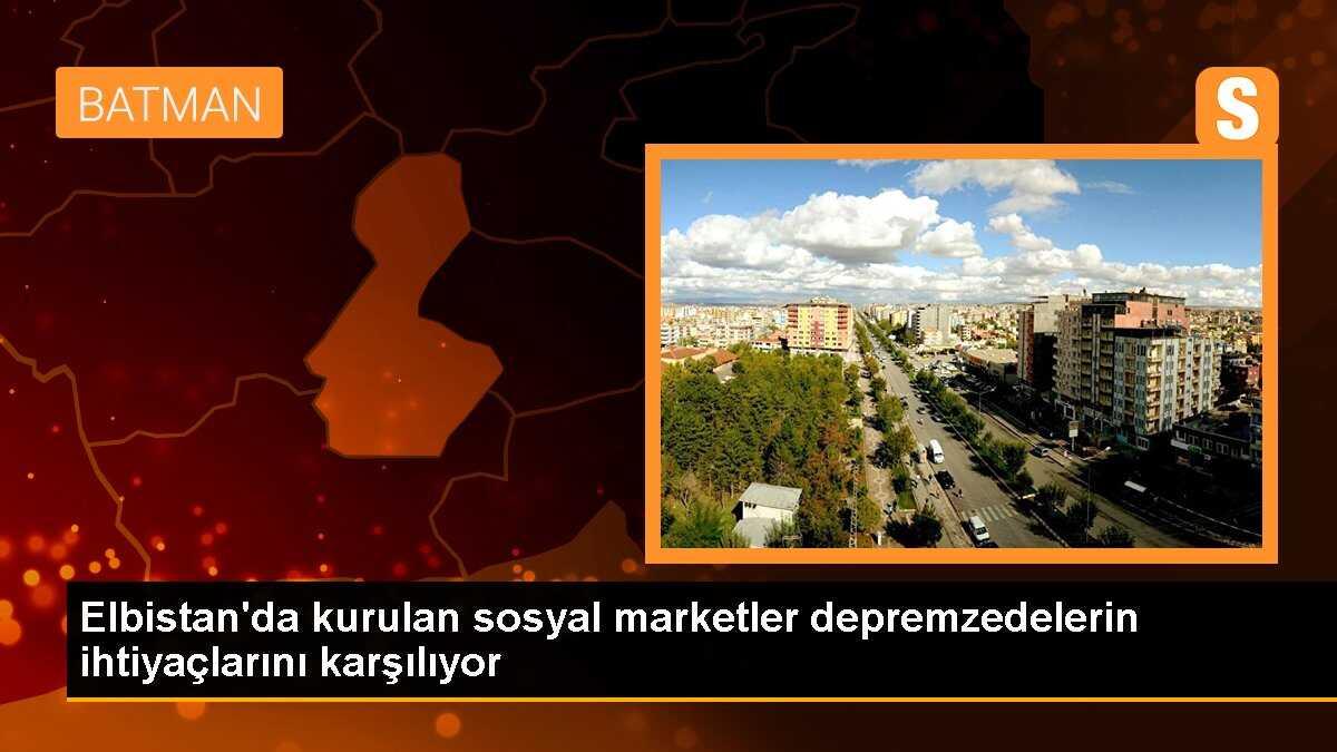 Elbistan\'da kurulan sosyal marketler depremzedelerin ihtiyaçlarını karşılıyor