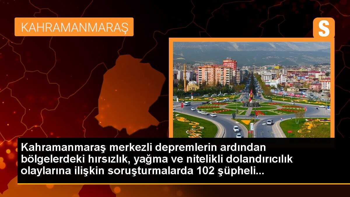 Kahramanmaraş merkezli depremlerle ilgili soruşturmalar sürüyor