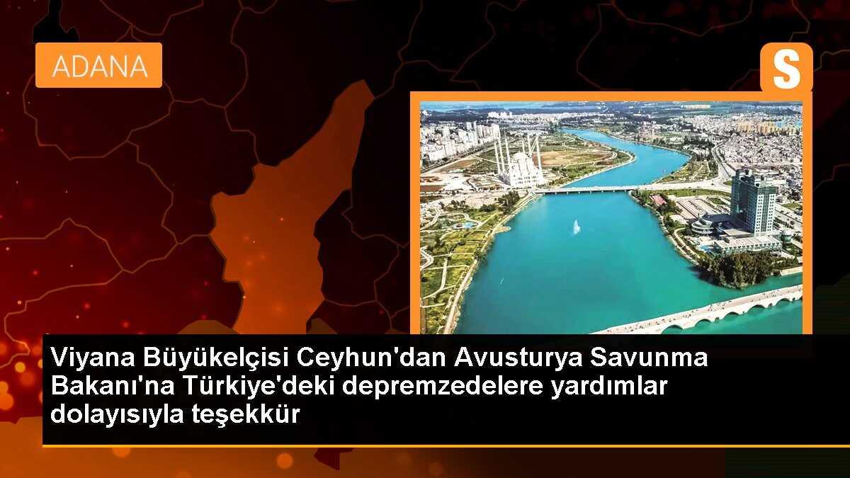 Viyana Büyükelçisi Ceyhun\'dan Avusturya Savunma Bakanı\'na Türkiye\'deki depremzedelere yardımlar dolayısıyla teşekkür