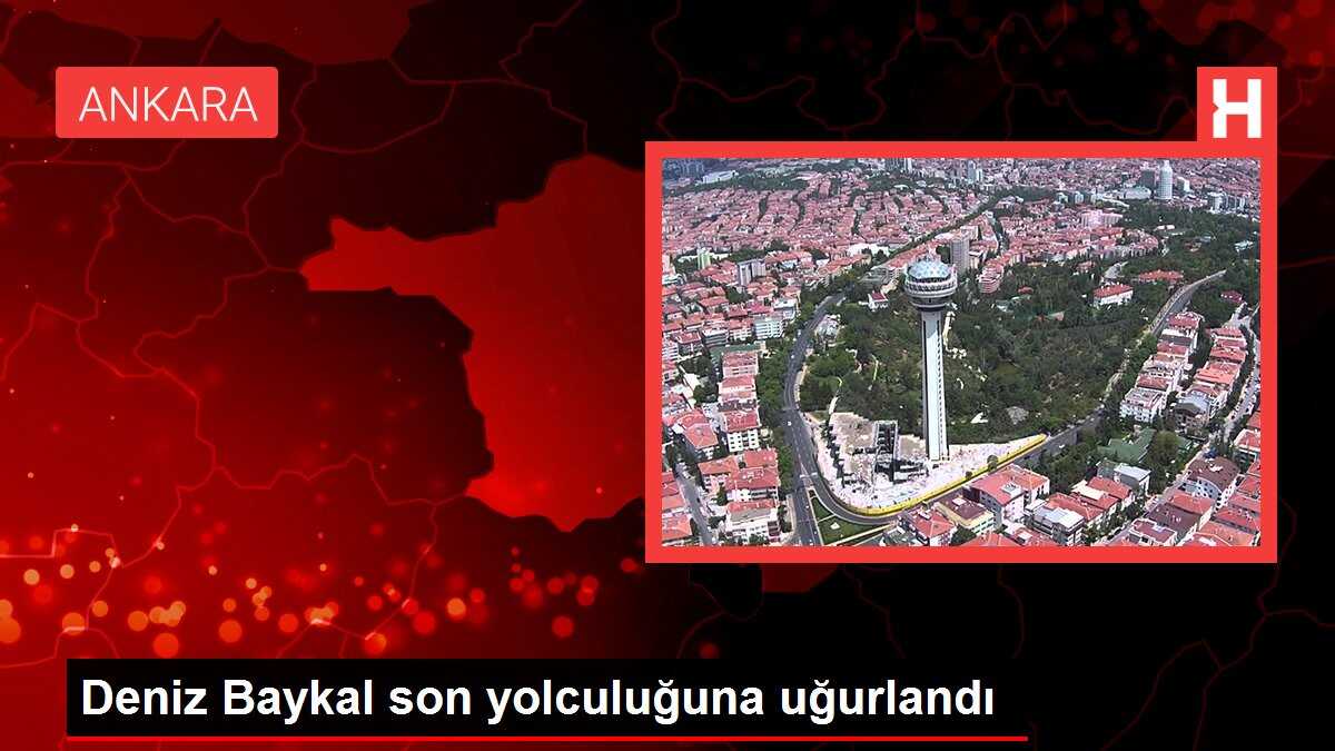 Deniz Baykal son yolculuğuna uğurlandı