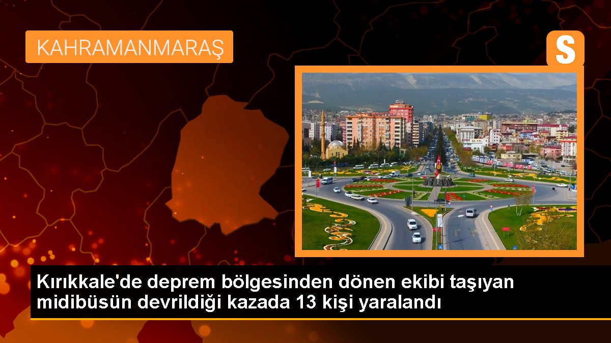 Kırıkkale\'de deprem bölgesinden dönen arama kurtarma ekibini taşıyan midibüsün devrildiği kazada 13 kişi yaralandı