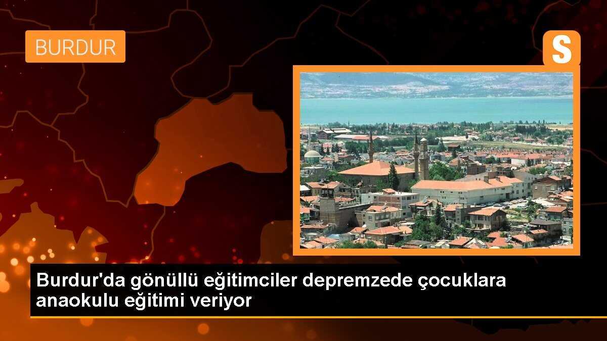 Burdur\'da gönüllü eğitimciler depremzede çocuklara anaokulu eğitimi veriyor