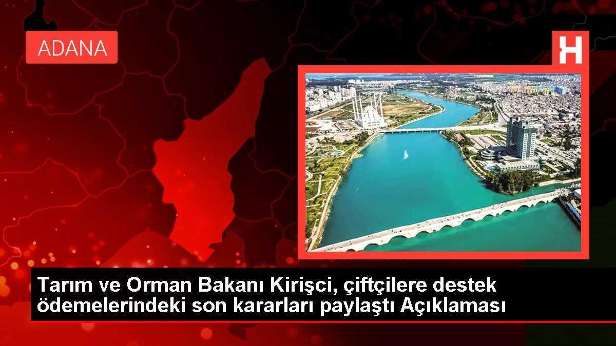 Tarım ve Orman Bakanı Kirişci, çiftçilere destek ödemelerindeki son kararları paylaştı Açıklaması