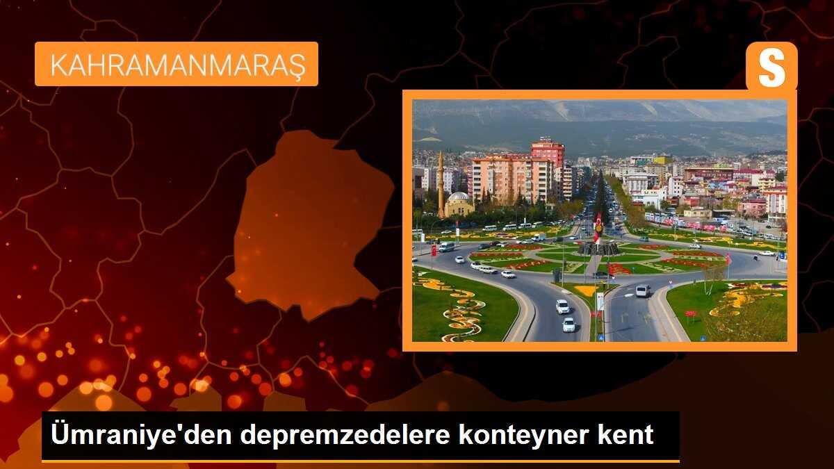 Ümraniye\'den depremzedelere konteyner kent