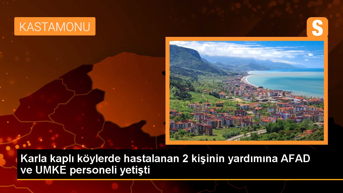 Karla kaplı köylerde hastalanan 2 kişinin yardımına AFAD ve UMKE personeli yetişti