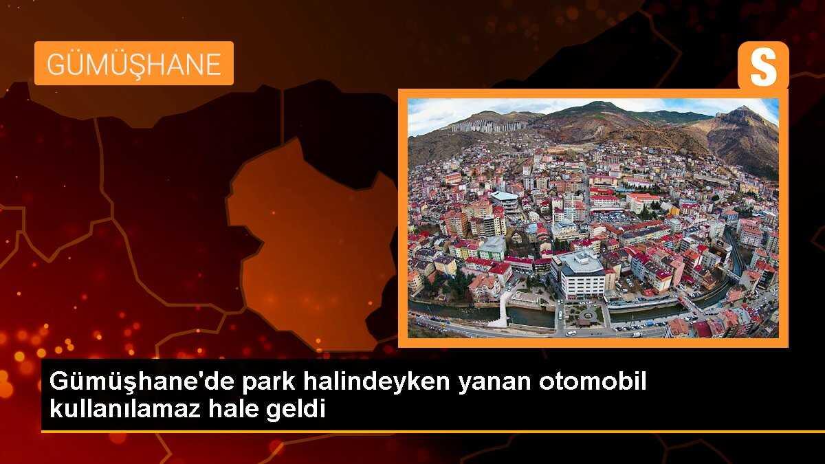 Gümüşhane\'de park halindeyken yanan otomobil kullanılamaz hale geldi