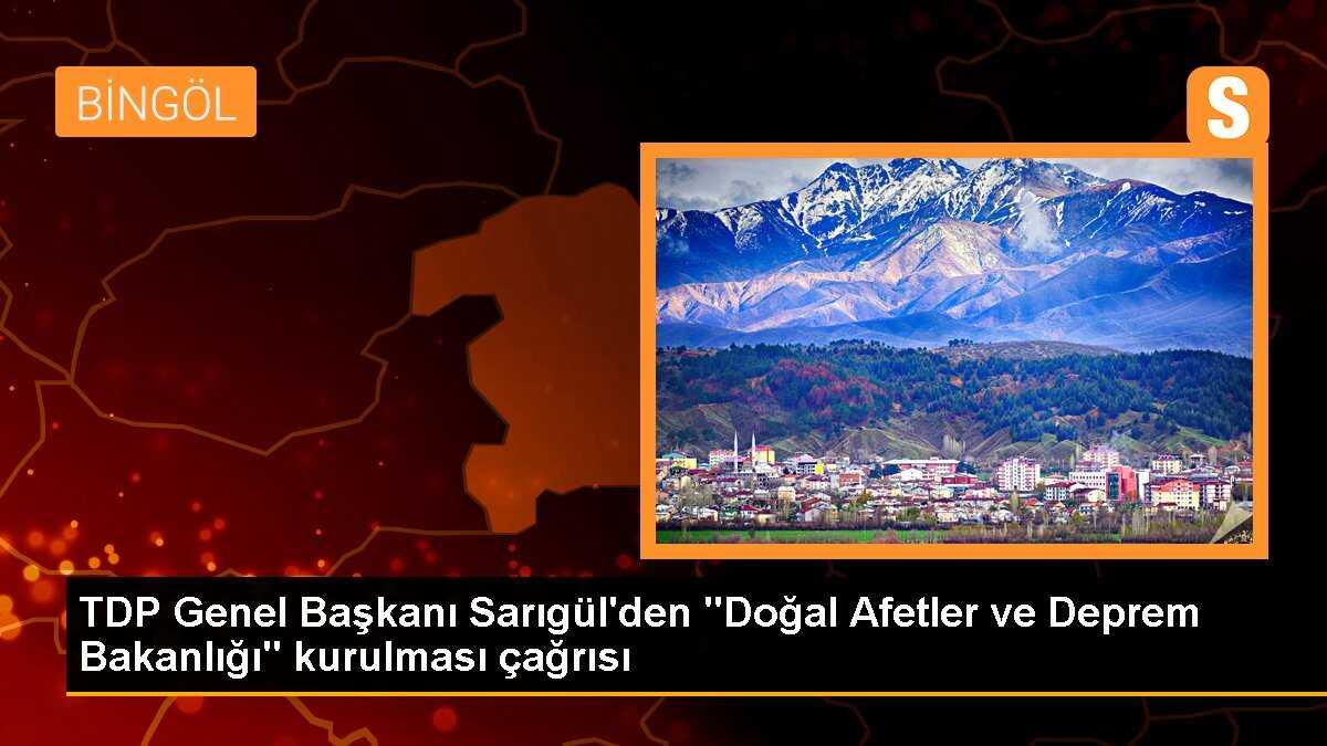 TDP Genel Başkanı Sarıgül\'den "Doğal Afetler ve Deprem Bakanlığı" kurulması çağrısı