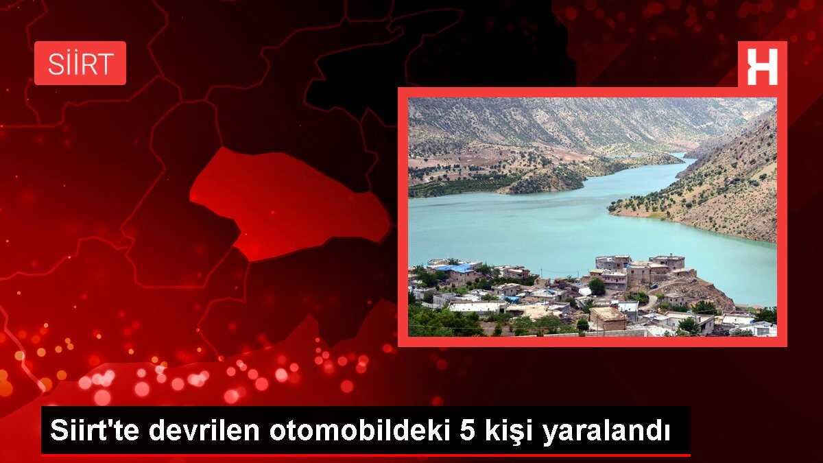 Siirt'te devrilen otomobildeki 5 kişi yaralandı