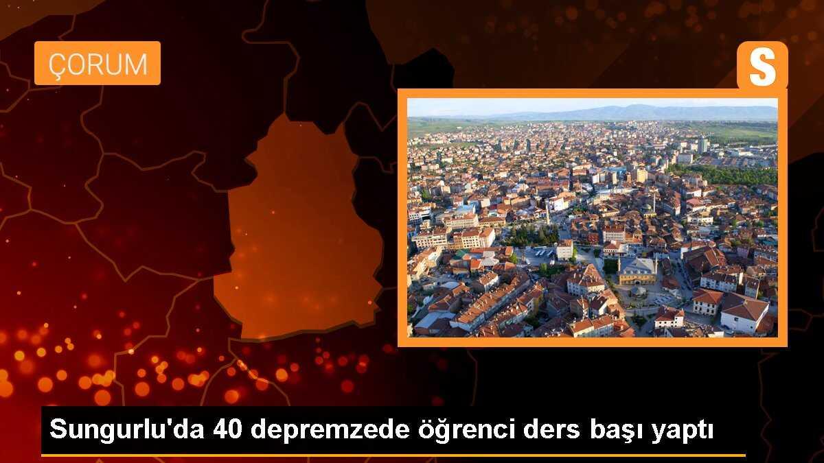 Sungurlu\'da 40 depremzede öğrenci ders başı yaptı