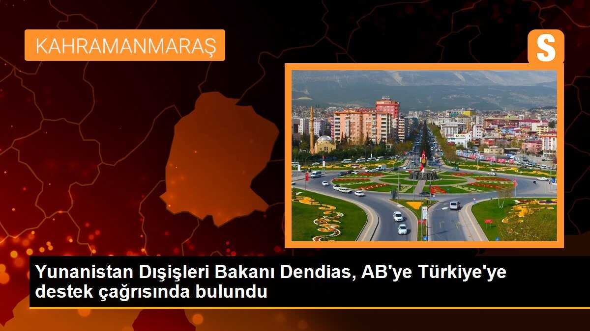Yunanistan Dışişleri Bakanı Dendias, AB\'ye Türkiye\'ye destek çağrısında bulundu