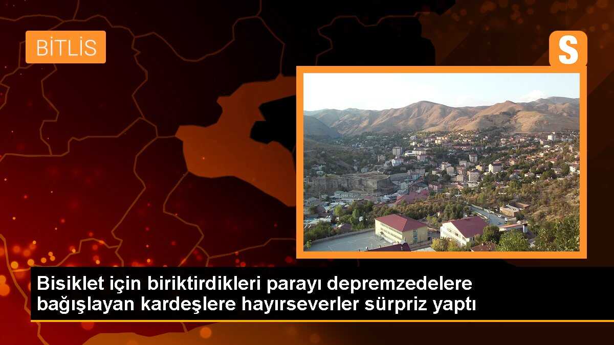 Bisiklet için biriktirdikleri parayı depremzedelere bağışlayan kardeşlere hayırseverler sürpriz yaptı