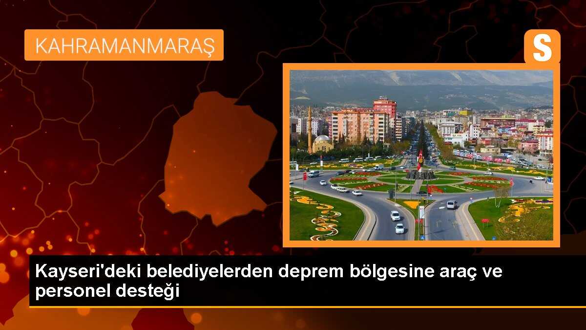 Kayseri\'deki belediyelerden deprem bölgesine araç ve personel desteği