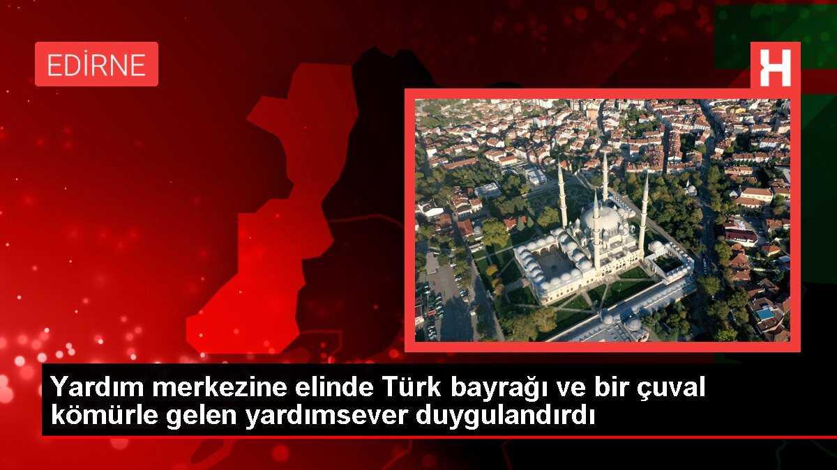 Yardım merkezine elinde Türk bayrağı ve bir çuval kömürle gelen yardımsever duygulandırdı