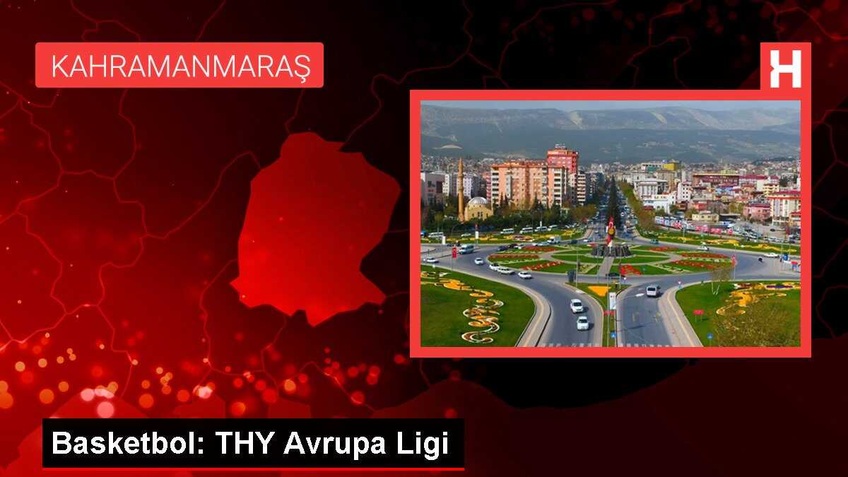 Basketbol: THY Avrupa Ligi